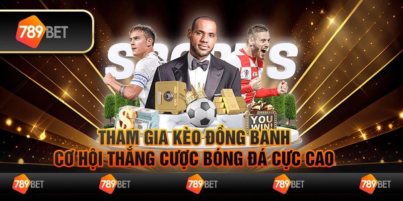 Tham gia kèo đồng banh, cơ hội thắng cược bóng đá cực cao 2 Tham gia kèo đồng banh, cơ hội thắng cược bóng đá cực cao