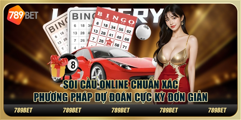 Soi cầu online chuẩn xác, phương pháp dự đoán cực kỳ đơn giản 1 Soi cầu online chuẩn xác, phương pháp dự đoán cực kỳ đơn giản