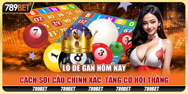 Lô đề gan hôm nay: Cách soi cầu chính xác, tăng cơ hội thắng 2 Lô đề gan hôm nay: Cách soi cầu chính xác, tăng cơ hội thắng