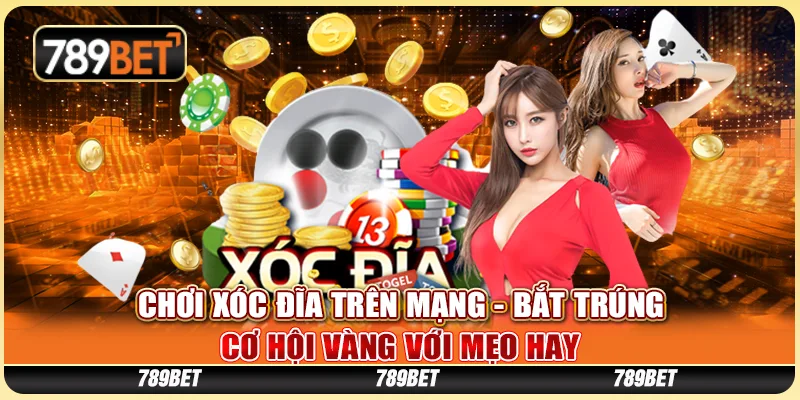 Chơi Xóc Đĩa Trên Mạng - Bắt Trúng Cơ Hội Vàng Với Mẹo Hay