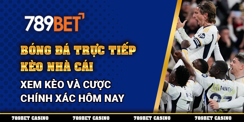 Bóng Đá Trực Tiếp Kèo Nhà Cái – Xem Kèo Và Cược Chính Xác Hôm Nay 1 Bóng Đá Trực Tiếp Kèo Nhà Cái – Xem Kèo Và Cược Chính Xác Hôm Nay