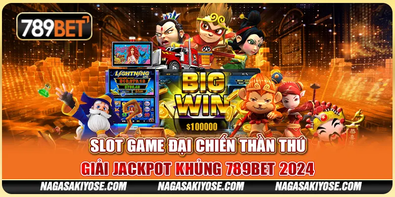 Slot Game Đại Chiến Thần Thú – Giải Jackpot Khủng 789BET 2024 1 Slot Game Đại Chiến Thần Thú – Giải Jackpot Khủng 789BET 2024