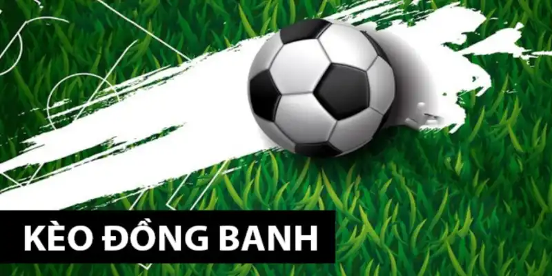 Kèo Đồng Banh: Hướng Dẫn Đặt Cược Chính Xác Cho Người Mới 2 Kèo đồng banh thu hút nhiều người chơi Go88 đánh cược