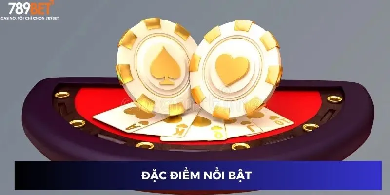 Đặc điểm nổi bật 