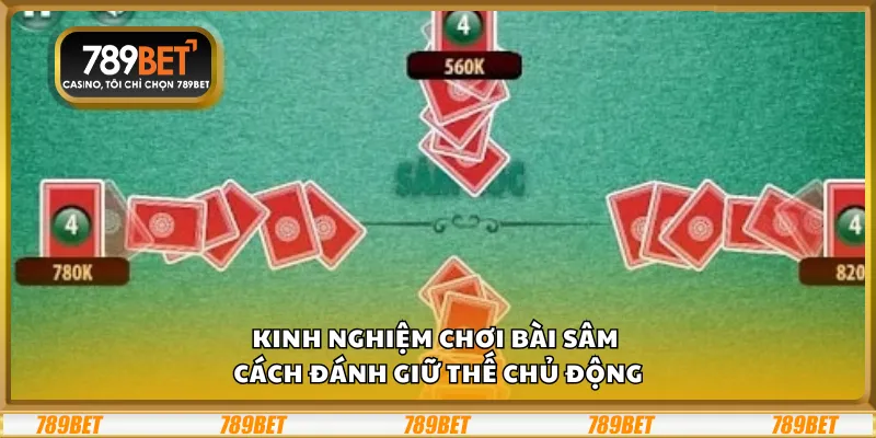 Kinh nghiệm chơi Bài Sâm – Cách đánh giữ thế chủ động 10 Kinh nghiệm chơi Bài Sâm – Cách đánh giữ thế chủ động