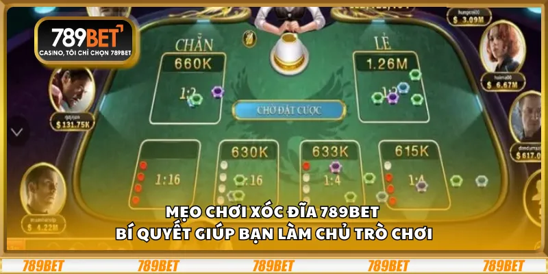 Mẹo chơi xóc đĩa 789Bet - Bí quyết giúp bạn làm chủ trò chơi 7 Mẹo chơi xóc đĩa 789Bet - Bí quyết giúp bạn làm chủ trò chơi